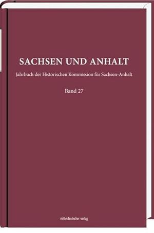 Seller image for Sachsen und Anhalt. Bd.27, Im Auftrag der Historischen Kommission : Jahrbuch der Historischen Kommission fr Sachsen-Anhalt for sale by AHA-BUCH GmbH
