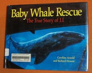 Bild des Verkufers fr Baby Whale Rescue: The True Story of J. J. zum Verkauf von GuthrieBooks