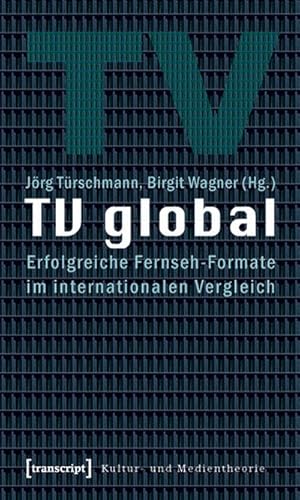 Bild des Verkufers fr TV global : Erfolgreiche Fernseh-Formate im internationalen Vergleich zum Verkauf von AHA-BUCH GmbH