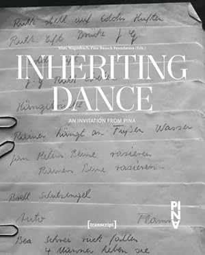 Bild des Verkufers fr Inheriting Dance : An Invitation from Pina. Hrsg.: Pina Bausch Foundation zum Verkauf von AHA-BUCH GmbH