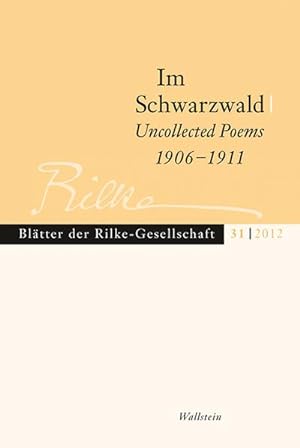 Bild des Verkufers fr Im Schwarzwald - Uncollected Poems 1906-1911 : Hrsg.: Rilke-Gesellschaft zum Verkauf von AHA-BUCH GmbH