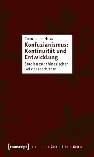 Immagine del venditore per Konfuzianismus: Kontinuitt und Entwicklung : Studien zur chinesischen Geistesgeschichte venduto da AHA-BUCH GmbH