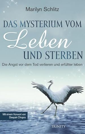 Bild des Verkufers fr Das Mysterium von Leben und Sterben : Die Angst vor dem Tod verlieren und erfllter leben zum Verkauf von AHA-BUCH GmbH