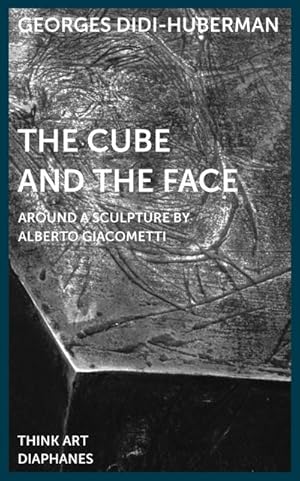 Seller image for The Cube and the Face : Around a Sculpture by Alberto Giacometti for sale by AHA-BUCH GmbH