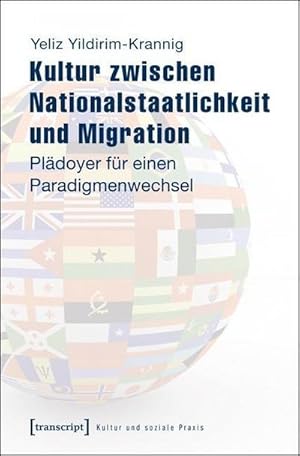 Bild des Verkufers fr Kultur zwischen Nationalstaatlichkeit und Migration : Pldoyer fr einen Paradigmenwechsel zum Verkauf von AHA-BUCH GmbH