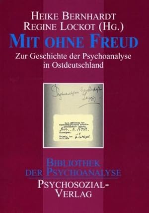 Bild des Verkufers fr Mit ohne Freud : Zur Geschichte der Psychoanalyse in Ostdeutschland zum Verkauf von AHA-BUCH GmbH