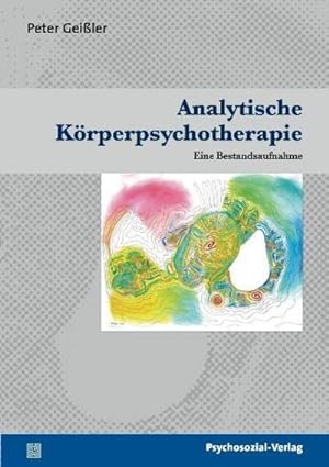 Bild des Verkufers fr Analytische Krperpsychotherapie : Eine Bestandsaufnahme. Mit Vorw. v. Rudolf Maaser u. Wolfgang Mertens zum Verkauf von AHA-BUCH GmbH