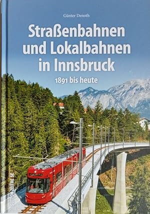 Imagen del vendedor de Straenbahnen und Lokalbahnen in Innsbruck. 1891 bis heute. a la venta por Antiquariat Bcheretage