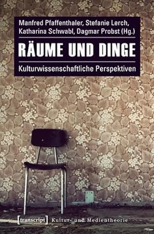 Bild des Verkufers fr Rume und Dinge : Kulturwissenschaftliche Perspektiven zum Verkauf von AHA-BUCH GmbH