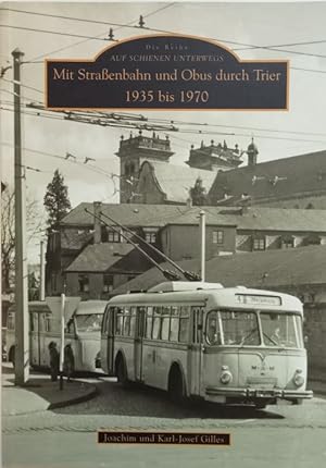 Imagen del vendedor de Mit Straenbahn und Obus durch Trier 1935 bis 1970. a la venta por Antiquariat Bcheretage