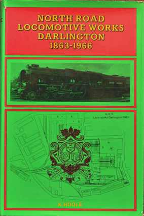 NORTH ROAD LOCOMOTIVE WORKS DARLINGTON 1863 - 1966