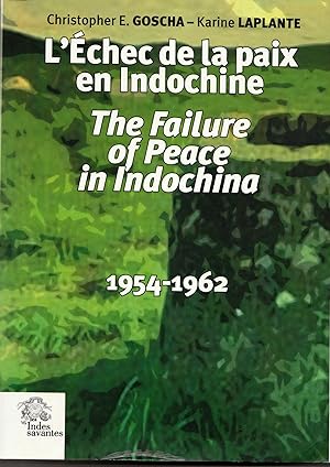 Seller image for L'Echec de la paix en Indochine / The failure of Peace in Indochina, 1954-1962 for sale by Librairie Françoise Causse