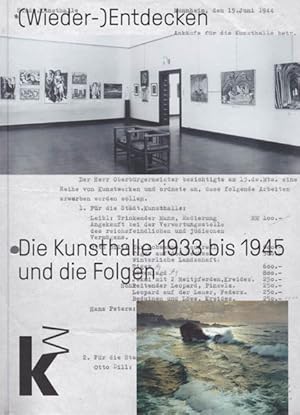 Seller image for Wieder-Entdeckek - Die Kunsthalle Mannheim 1933 - 1945 und die Folgen. for sale by Antiquariat Querido - Frank Hermann