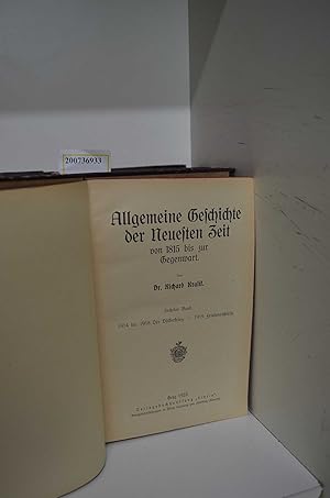Bild des Verkufers fr Allgemeine Geschichte der Neuesten Zeit von 1815 bis zur Gegenwart[1919]. Bnde 1 - 6. zum Verkauf von ralfs-buecherkiste
