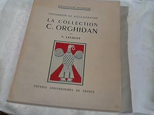 V. Laurent + La Collection C. Orghidan; documents de sigillographie