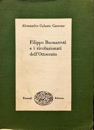 Image du vendeur pour Filippo Buonarroti e i rivoluzionari dell Ottocento. (1828-1837). mis en vente par Libreria La Fenice di Pietro Freggio