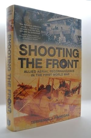 Shooting the Front: Allied Aerial Reconnaisance in the First World War