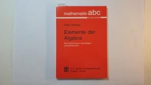 Bild des Verkufers fr Elemente der Algebra: Eine Einfhrung in Grundlagen und Denkweisen zum Verkauf von Gebrauchtbcherlogistik  H.J. Lauterbach