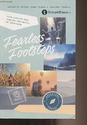 Bild des Verkufers fr Fearless Footsteps (True stories that capture the spirit of adventure) zum Verkauf von Le-Livre