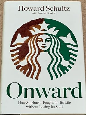 Immagine del venditore per Onward: How Starbucks Fought for Its Life without Losing Its Soul venduto da The Poet's Pulpit