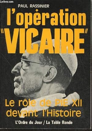 Seller image for L'opration "Vicaire" le rle de Pie XII devant l'Histoire for sale by Le-Livre