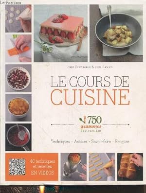 Bild des Verkufers fr Le cours de cuisine : Techniques - Astuces - Savoir-faire - Recettes zum Verkauf von Le-Livre