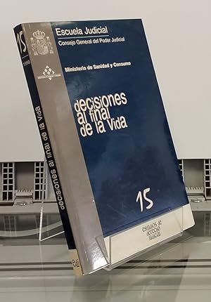 Imagen del vendedor de Decisiones al final de la vida. Actas de la jornada conjunta sobre decisiones al final de la vida celebrada en Madrid el da 1 de octubre de 1998. Estudios de Derecho Judicial 15, a la venta por Librera Dilogo