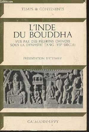 Image du vendeur pour L'Inde du Bouddha, vue par des plerins Chinois sous la dynastie Tang (VIIe sicle) mis en vente par Le-Livre