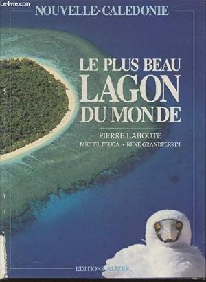 Bild des Verkufers fr Nouvelle-Caldonie- Le plus beau Lagon du monde zum Verkauf von Le-Livre