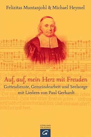 Imagen del vendedor de Auf, auf, mein Herz, mit Freuden Gottesdienste, Gemeindearbeit und Seelsorge mit Liedern von Paul Gerhardt a la venta por Leipziger Antiquariat