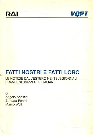 Seller image for Fatti nostri e fatti loro Le notizie dall'estero nei telegiornali francesi, svizzeri e italiani for sale by Di Mano in Mano Soc. Coop