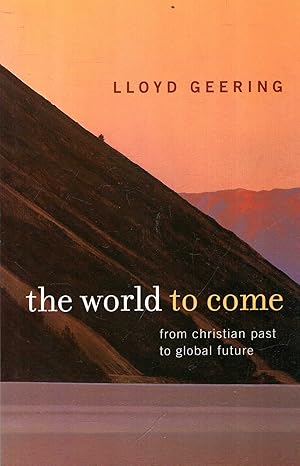 Seller image for The World to Come: From Christian Past to Global Future for sale by Pendleburys - the bookshop in the hills