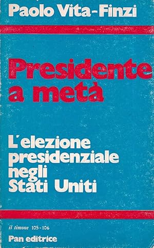 Seller image for Presidente a met. L'elezione presidenziale negli Stati Uniti for sale by Il Salvalibro s.n.c. di Moscati Giovanni