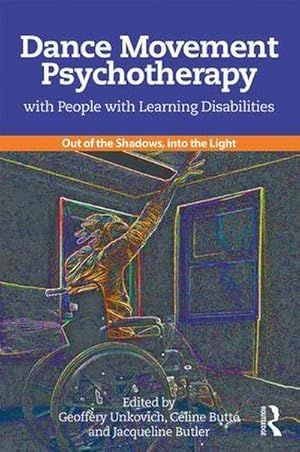 Bild des Verkufers fr Dance Movement Psychotherapy with People with Learning Disabilities : Out Of The Shadows, Into The Light zum Verkauf von AHA-BUCH GmbH