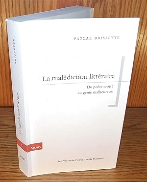 LA MALÉDICTION LITTÉRAIRE ; du poète crotté au génie malheureux