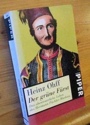 Der grüne Fürst. Das abenteuerliche Leben des Hermann Pückler-Muskau