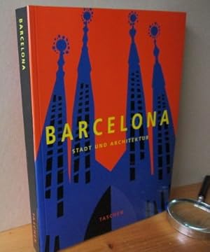 Barcelona : Stadt und Architektur. Essay Josep Maria Montaner [Bildred.: Gabriele Leuthäuser. Übe...