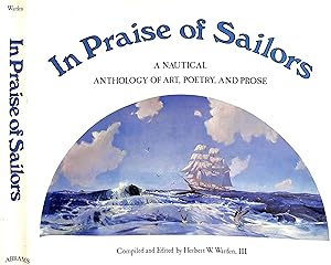 Seller image for In Praise Of Sailors: A Nautical Anthology Of Art, Poetry, And Prose for sale by The Cary Collection