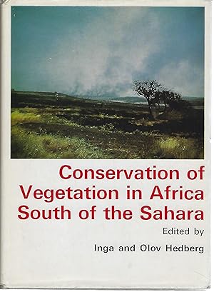 Image du vendeur pour Conservation of Vegetation in Africa South of the Sahara [Acta Phytogeographica Suecica 54] mis en vente par Mike Park Ltd