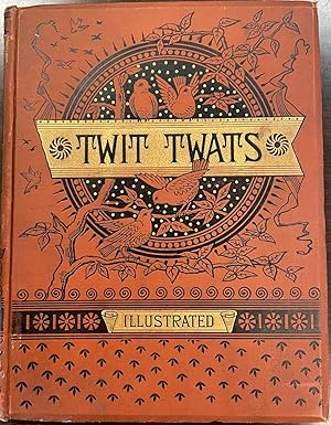 Imagen del vendedor de The Twit-Twats: A Christmas Allegorical Story of Birds - connected with the introduction of sparrows into the New World a la venta por BookMarx Bookstore