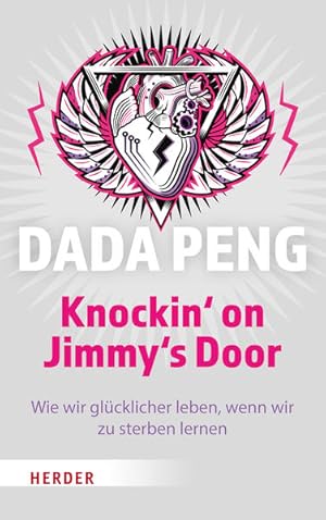 Knockin' on Jimmy's Door. Wie wir glücklicher leben, wenn wir zu sterben lernen.