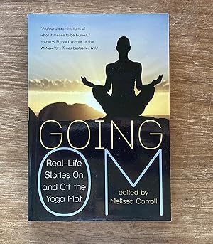 Going Om: Real-Life Stories On and Off the Yoga Mat