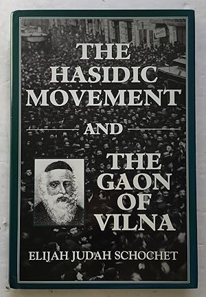 The Hasidic Movement and the Gaon of Vilna.