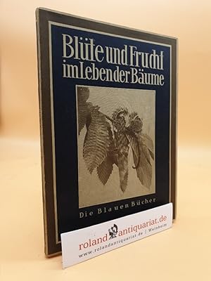Immagine del venditore per Blte und Frucht im Leben der Bume / Die Blauen Bcher venduto da Roland Antiquariat UG haftungsbeschrnkt
