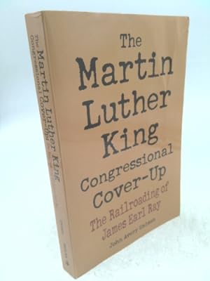 Image du vendeur pour The Martin Luther King Congressional Cover-Up: The Railroading of James Earl Ray mis en vente par ThriftBooksVintage