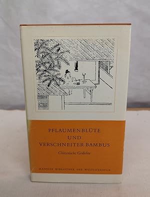 Bild des Verkufers fr Pflaumenblte und verschneiter Bambus. Chinesische Gedichte. Ausw. u. bers. aus d. Chines. von Jan Ulenbrook. Mit 62 Tuschzeichn. chines. Knstler / Manesse Bibliothek der Weltliteratur zum Verkauf von Antiquariat Bler