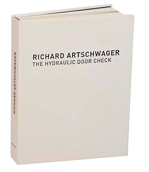 Bild des Verkufers fr Richard Artschwager: The Hydraulic Door Check zum Verkauf von Jeff Hirsch Books, ABAA