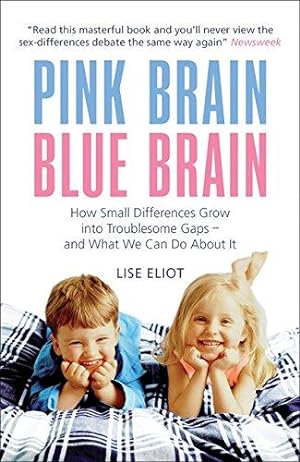 Bild des Verkufers fr Pink Brain, Blue Brain: How Small Differences Grow into Troublesome Gaps - And What We Can Do About It zum Verkauf von WeBuyBooks