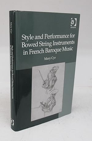 Seller image for Style and Performance for Bowed String Instruments in French Baroque Music for sale by Attic Books (ABAC, ILAB)