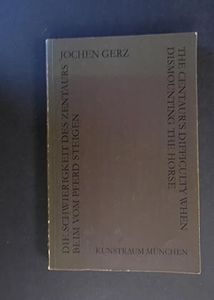 Die Schwierigkeit des Zentaurs beim vom Pferd steigen The Centaur's Difficulty when Dismounting t...